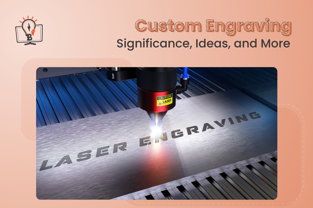 Custom Engraving: Significance, Ideas, and More