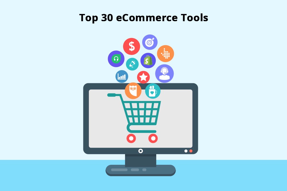 30 eCommerce Tools: The Ultimate List to Unlock Success