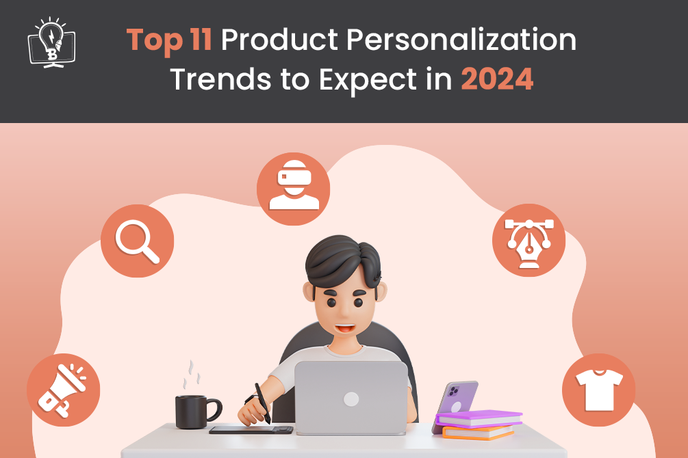 Top 11 Product Personalization Trends to Expect in 2024
