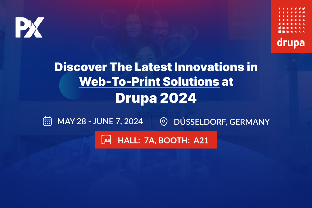 Discover The Latest Innovations in Web-To-Print Solutions with PrintXpand at Drupa 2024