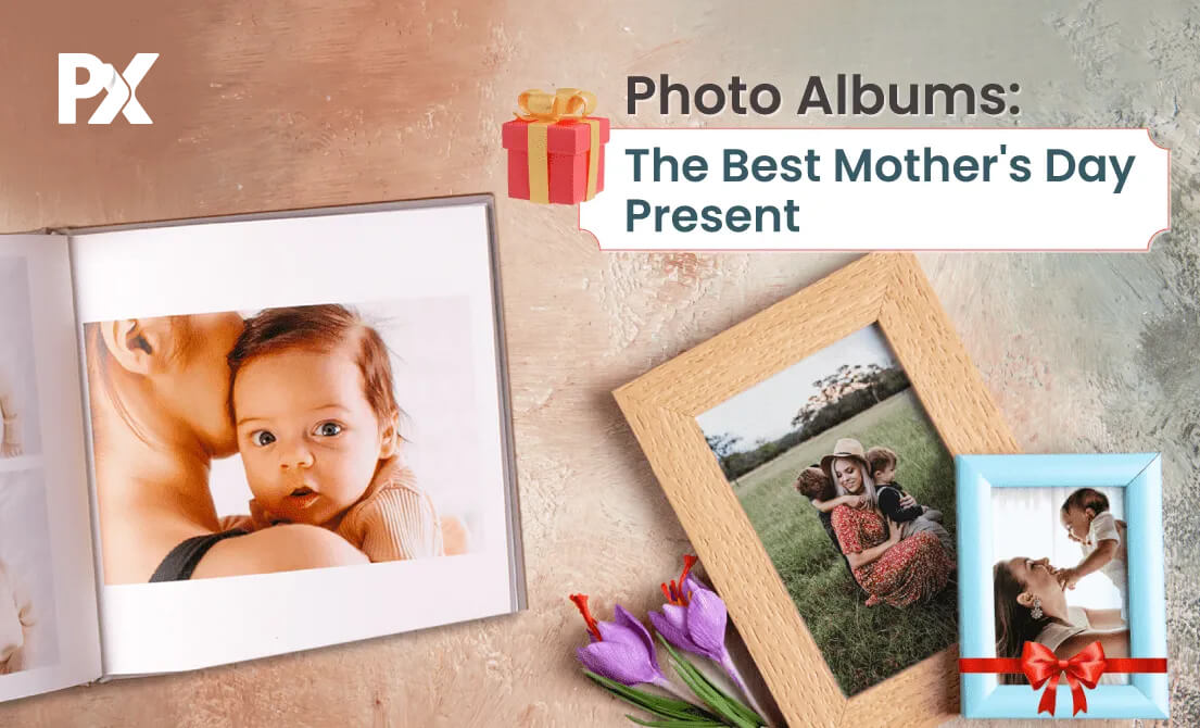 Photo Albums: Best mother’s day gift + Gift Ideas for Mom
